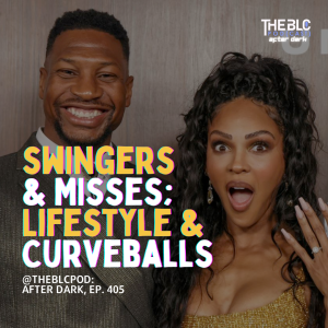 BLCAD405: Swingers and Misses: Lifestyle & Curveballs