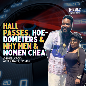 BLCAD406: Hall Passes, Hoe-dometers & Why Men & Women Cheat