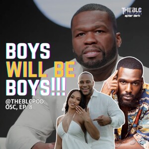 BLCOSC08: Boys Will Be Boys!