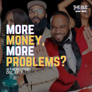 BLCOSC07: More Money, More Problems? 🤔 Accountability & Podcast Scandals!