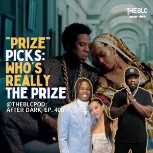 AD408: Prize Picks, Who’s Really the Prize: Hunter, HOV, Ho’s, & Has-beens