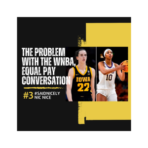 SN103: The Problem w/ the WNBA, Equal Pay Conversation