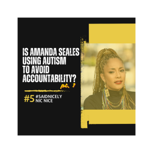 SN105: Is Amanda Seales using Autism to Avoid Accountability? Pt. 1