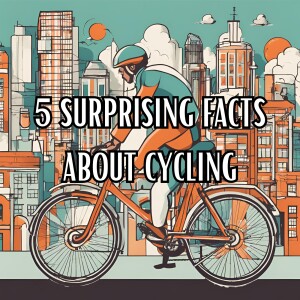 5 Surprising Facts from The Cycling World