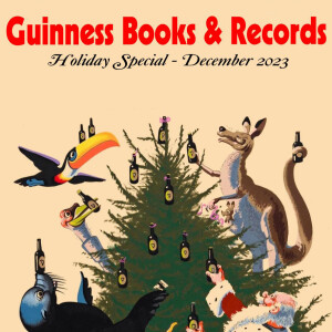 Guinness Books & Records - Episode 26 - December 2023 - Holiday Special #3
