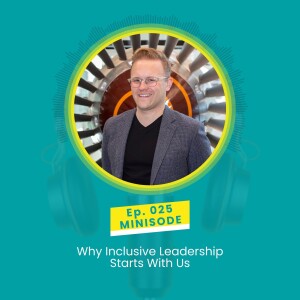 E025: Why Inclusive Leadership Starts With Us with Mark McBride-Wright