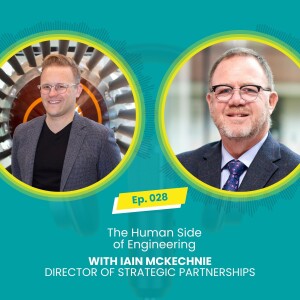 E028: The Human Side of Engineering with Mark McBride-Wright and Iain McKechnie