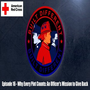 Why Every Pint Counts: An Officer’s Mission to Give Back | Built Different EP 16