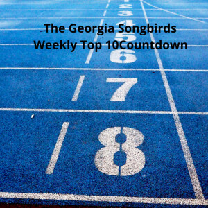 The Georgia Songbirds Weekly Top 10 Countdown Week 117