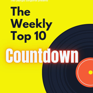 The Georgia Songbirds Weekly Top 10 Countdown Week 22