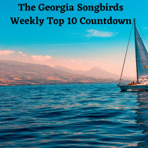 The Georgia Songbirds Weekly Top 10 Countdown Week 158