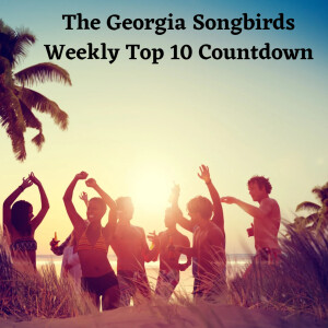 The Georgia Songbirds Weekly Top 10 Countdown Week 142