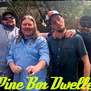 The Pine Box Dwellers Live form the Digital Bird's Nest