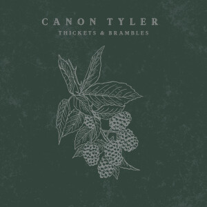 Canon Tyler’s Album Review of Thickets and Brambles