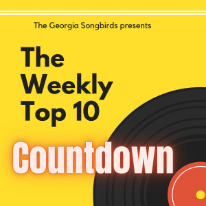 The Georgia Songbirds Weekly Top 10 Countdown week 14