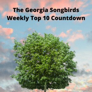 The Georgia Songbirds Weekly Top 10 Countdown