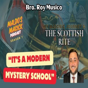 My Masonic Journey & The Scottish Rite | Bro. Roy Musico