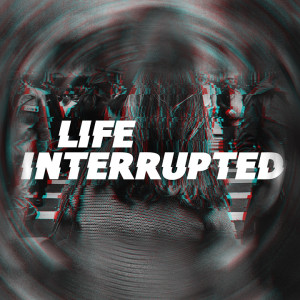 Life Interrupted Part 1 - Sabbath Interrupted