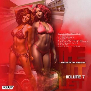 DJHARDWORK734 PRESENTS - THE HIT LIST VOL. 7