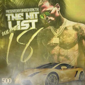 DJHARDWORK734 PRESENTS - THE HIT LIST VOL. 18
