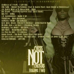 DJHARDWORK734 PRESENTS - CHESS NOT CHECKERS VOLUME TWO
