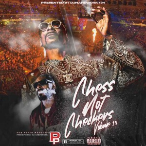 CHESS NOT CHECKERS VOLUME 13 - PRESENTED BY DJHARDWORK734