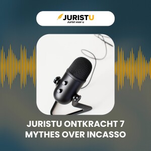 Juristu ontkracht 7 mythes over incasso