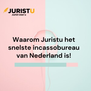 Waarom Juristu het snelste incassobureau van Nederland is!