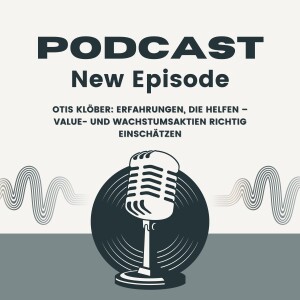 Otis Klöber: Erfahrungen, die helfen – Value- und Wachstumsaktien richtig einschätzen
