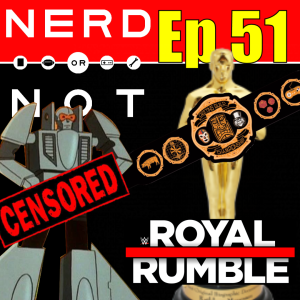 NoN Ep 51 - RPG’s- GoBot Porn - Royal Rumble Thoughts - Championship Open Challenge!