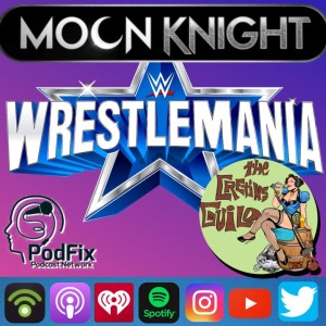 Cretins Guild Podcast - MoonKnight - Wrestlemania