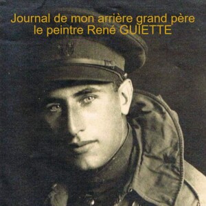 Journal de mon arrière grand père, le peintre René GUIETTE