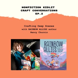 Kidlit Convos Ep 2: Writing Deep Scenes with  Nancy Churnin