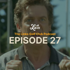 Episode 27: Hillcrest Progress, Golf Movie Crimes, and What’s Next for Pro Golf