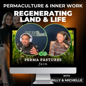 Regenerating Land & Life - with Billy & Michelle Bond