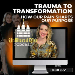 Trauma to Transformation with Heidi Luv