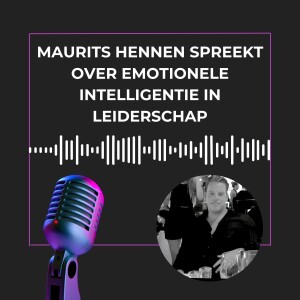Maurits Hennen spreekt over emotionele intelligentie in leiderschap