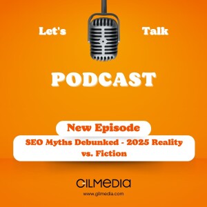 🟠 Gilmedia 🟠 EP 20 : SEO Myths Debunked - 2025 Reality vs. Fiction ❌