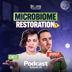 How Microbiome Restoration is Changing the Future of Medicine