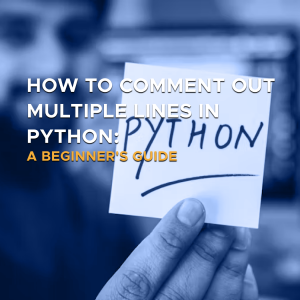How to Comment Out Multiple Lines in Python: A Beginner's Guide