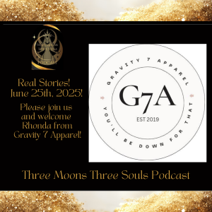 Three Moons Three Souls Podcast with Special Guest Rhonda from Gravity 7 Apparel