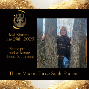 Three Moons Three Souls Podcast with Special Guest Bonnie Supernant