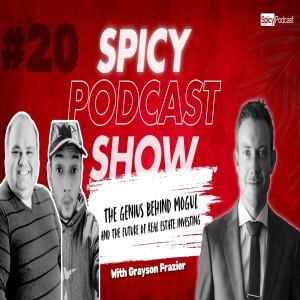 The Spicy Podcast Show - E020 | Investing with Fractional Ownership with Grayson Frazier