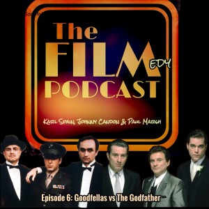 episode 6: Goodfellas vs The Godfather