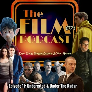 Episode 11: Underrated and Under the radar