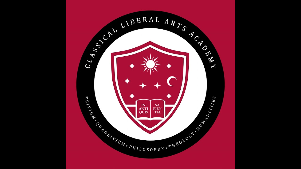 Classical Liberal Arts Academy Podcast