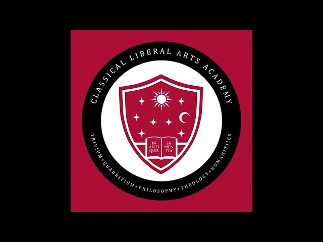 Classical Liberal Arts Academy Podcast