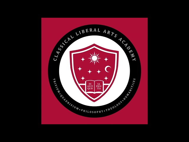 Classical Liberal Arts Academy Podcast