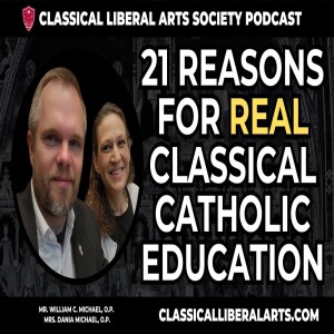 21 Reasons for REAL Classical Catholic Education (#24111101)