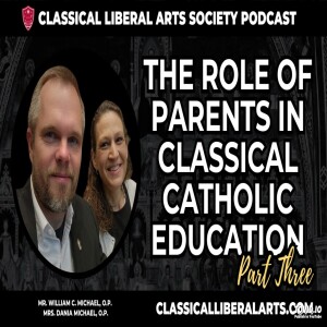 The Role of Parents in Classical Catholic Education (Part 3)